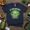 Eat Your Vegetables Power Up! T-Shirt featuring cartoon broccoli, cauliflower, and asparagus working out