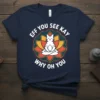 Navy t-shirt with a cat meditating in a lotus position, text reads "EFF YOU SEE KAY WHY OH YOU"