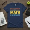 T-shirt with the text "ENGLISH IS IMPORTANT BUT MATH IS IMPORTERANTER" in bold yellow and blue lettering
