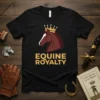 Equine Royalty text with a brown horse wearing a gold crown on a black t-shirt