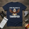 Even The Eagle Is Tarrified funny eagle quote t-shirt design with cartoon eagle graphic