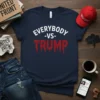 EVERYBODY VS TRUMP stylish graphic design printed on comfortable cotton t-shirt