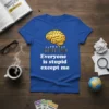 Everyone is stupid except me t-shirt featuring a yellow brain graphic above a crowd of people with question marks and