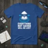 Blue t-shirt with white text "EVERYTHING NOT SAVED WILL BE LOST" and a graphic of an open book with binary