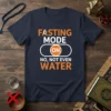Fasting Mode On No Not Even Water T-Shirt with Islamic crescent moon and star graphic, designed for Ramadan