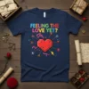 Feeling the Love Yet? t-shirt with a red heart pierced by colorful arrows and text in rainbow colors
