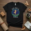 Black t-shirt with "Fit to a Yoga" text and a woman in yoga pose graphic