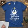 Christian Christmas t-shirt with "For unto us a Child is born. a Son is given Isaiah 9:6" text and nativity