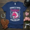 T-shirt with white text "FORGET IT BOYS MY HORSE IS MY VALENTINE" and a pink horse graphic