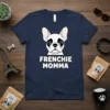 Frenchie Momma t-shirt design featuring a cute French bulldog face above white text "Frenchie Momma"
