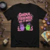 Ghoul Friends Do It Best text with cute purple and green monsters wearing witch hats on a black t-shirt