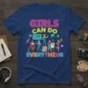 Girls Can Do Everything quote t-shirt with cartoon girls in STEM and arts, celebrating achievement and empowerment