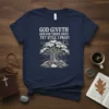 T-shirt with "GOD GIVETH AND GOD TAKEH AWAY YET STILL I PRAY!" text above a tree graphic