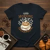 Good Morning Coffee T-Shirt featuring a steaming cup of coffee surrounded by beans and the words "Good Morning"