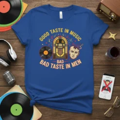 Graphic t-shirt with the text "GOOD TASTE IN MUSIC BAD TASTE IN MEN" featuring a jukebox, vinyl record, and humorous
