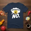 Navy blue t-shirt with "HAHAHA NO." text in white and a cartoon sun with an angry expression inside a speech