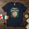 Half English Half Irish text on a navy t-shirt with a shield graphic, roses, and shamrocks