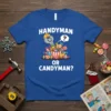 Handyman Or Candyman? text with cartoon wrench and candy on a blue t-shirt