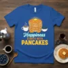Blue t-shirt featuring the text "Happiness STARTS WITH PANCAKES" with an illustration of pancakes, coffee, and blueberries