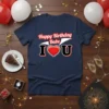 Happy Birthday Babe I Love You text with a heart graphic on a navy blue t-shirt