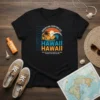 T-shirt with "Salt in the air and sand in my hair. Hawaii is the place to be." quote, featuring a