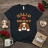 T-shirt with "Hello Mommy" text and a cute Cavalier King Charles Spaniel dog peeking over a line