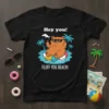 Funny cat wearing sunglasses on a float with text "Hey you! FLUFF YOU BEACH!" on a black t-shirt