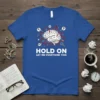Blue t-shirt with white text "HOLD ON LET ME OVERTHINK THIS" and a graphic of a brain surrounded by red