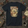 HOUSES & HUMANS ROLEPLAYING GAME t-shirt design featuring cartoon characters around a house illustration and game board elements