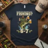 Fishing t-shirt design with text "How Many Days a Week Should You Go Fishing? 6-7" and a cartoon bass holding