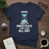 Hurry Up Inner Peace I Don't Have All Day quote on a navy t-shirt with an hourglass graphic