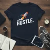 Hustle Rocket T-Shirt with motivational quote "Hustle." and a graphic of a rocket launching