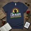 T-shirt with text "I AM BLACK EVERY MONTH BUT THIS MONTH I AM BLACKITY BLACK BLACK BLACK BLACK BLACK BLACK"