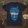 T-shirt with the quote "I AM MY ANCESTORS WILDEST DREAMS" in blue and white typography, featuring a tree of life