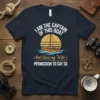 Funny "I Am The Captain Of This Boat And Have My Wife's Permission To Say So" t-shirt with a sailboat