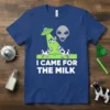 T-shirt design with "I Came For The Milk" text, cows being abducted by a UFO, and an alien face