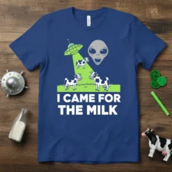 T-shirt design with "I Came For The Milk" text, cows being abducted by a UFO, and an alien face