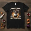 I Came In Like A Butterball funny Thanksgiving turkey design on a black t-shirt, featuring a turkey on a wrecking