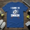 Blue t-shirt with white text "I CAME TO SMASH" and a graphic of a badminton shuttlecock being hit by a