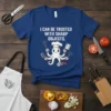 I CAN BE TRUSTED WITH SHARP OBJECTS quote t-shirt with a cute octopus chef holding kitchen utensils
