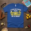 T-shirt with white text "I CAN GO FROM FROM SERIOUS TO HILARIOUS IN A SNAP" featuring a cartoon man with