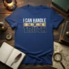 I CAN HANDLE THE TRUTH detailed graphic design printed on comfortable cotton t-shirt