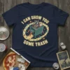 I Can Show You Some Trash t-shirt with raccoon and opossum in a dumpster spaceship