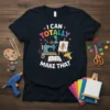 I Can Totally Make That t-shirt design featuring a sewing machine, robot drawing, and craft supplies