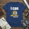 I can AND I WIL Watch me text and fist breaking wall graphic on navy blue t-shirt