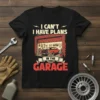 I Can't I Have Plans In The Garage T-Shirt with red car, garage, and tools graphic