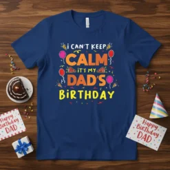 I Can't Keep Calm It's My Dad's Birthday text design with balloons and party graphics on a navy blue t-shirt