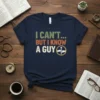 I CAN'T... BUT I KNOW A GUY quote on a navy t-shirt with a graphic of two hands reaching up
