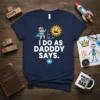 I Do As Daddy Says T-Shirt with superhero baby and sun graphic, navy blue tee, Father's Day gift design