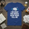 I Do What The Voices In My Head Tell Me T-Shirt with a brain graphic and question marks